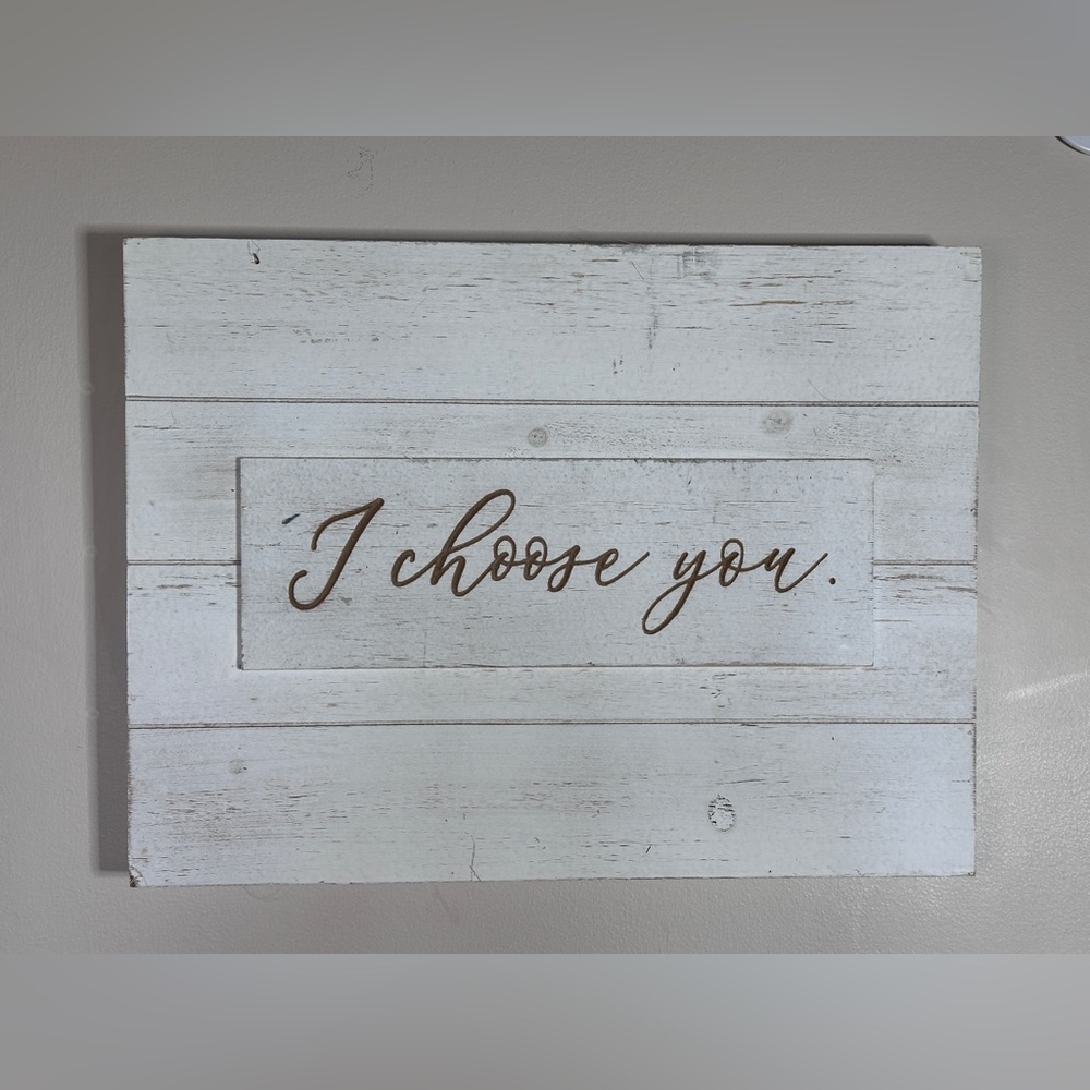 Hobby Lobby "I Choose You" White and Brown Rustic Wall Sign